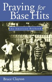 Praying for Base Hits: An American Boyhood