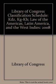 Library of Congress Classification 2008: KDZ, KG-KH; Law of the Americas, Latin America, and the West Indies