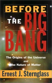 Before the Big Bang: The Origins of the Universe