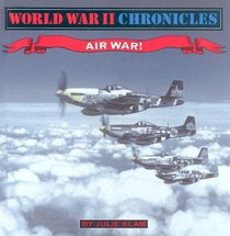 Air War! (Klam, Julie. World War II Story, Bk. 3.)