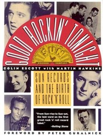 Good Rockin' Tonight : Sun Records and the Birth of Rock 'N' Roll