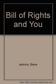 Bill of Rights and You