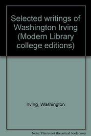 Selected writings of Washington Irving (Modern Library college editions)