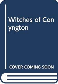 THE WITCHES OF CONYNGTON