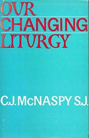 Our Changing Liturgy