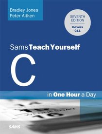 Sams Teach Yourself C in One Hour a Day (7th Edition)
