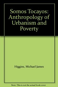 Somos Tocayos: Anthropology of Urbanism and Poverty