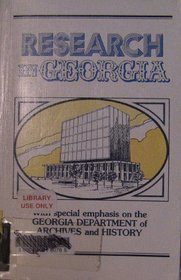 Research in Georgia: With a Special Emphasis upon the Georgia Department of Archives and History