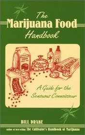 The Marijuana Food Handbook: A Guide for the Sensuous Connoisseur