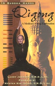 18 Buddha Hands Qigong - A Medical I Ching Exploration
