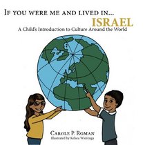 If You Were Me and Lived in...Israel: A Child's Introduction to Cultures Around the World (Volume 19)