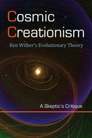 Cosmic Creationism: Ken Wilber's Theory of Evolution