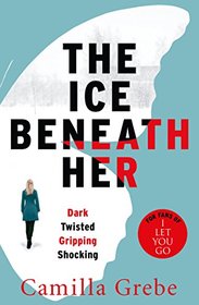 The Ice Beneath Her (Hanne Lagerlind-Schon, Bk 1)