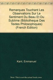 Remarques touchant les Observations sur le sentiment du beau et du sublime (Bibliotheque des textes philosophiques) (French Edition)