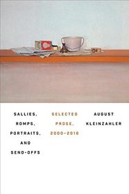 Sallies, Romps, Portraits, and Send-Offs: Selected Prose, 2000-2016