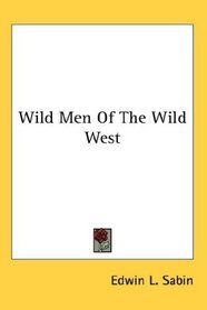Wild Men Of The Wild West