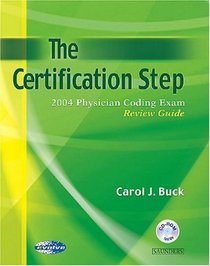 The Certification Step: 2004 Physician Coding Exam Review Guide (Certification Step: Physician Coding Exam Review Guide)