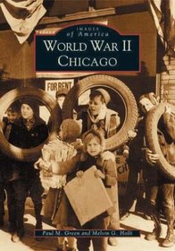 Chicago, World War II   (IL)   (Images of America)