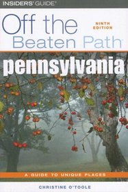 Pennsylvania Off the Beaten Path, 9th (Off the Beaten Path Series)
