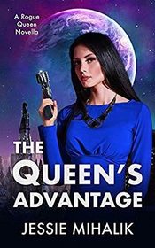 The Queen's Advantage (Rogue Queen, Bk 2)