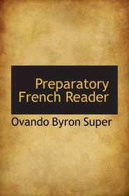 Preparatory French Reader