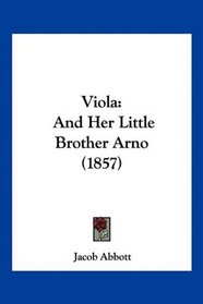 Viola: And Her Little Brother Arno (1857)