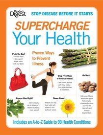 Supercharge Your Health: Proven Ways to Prevent More Than 90 Common Health Conditions --Both Major andMinor