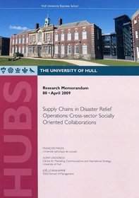 Supply Chains in Disaster Relief Operations: Cross-sector Socially Oriented Collaborations (Research Memorandum)