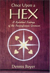 Once upon a Hex: A Spiritual Ecology of the Pennsylvania Germans