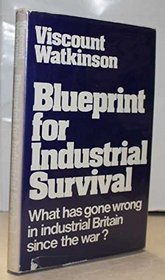 Blueprint for industrial survival: What has gone wrong in industrial Britain since the war?