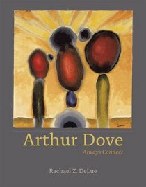 Arthur Dove: Always Connect