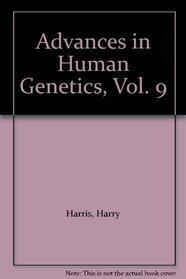 Advances in Human Genetics, Vol. 9