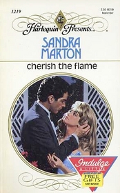 Cherish the Flame (Harlequin Presents, No 1219)