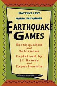 Earthquake Games: Earthquakes and Volcanoes Explained by 32 Games and Experiments