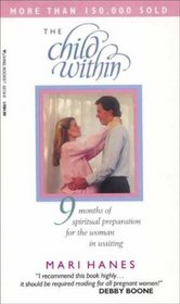 The Child Within: 9 Months of Spiritual Preparation for the Woman in Waiting