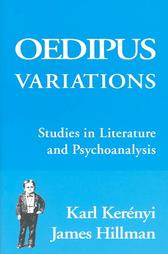 Oedipus Variations: Studies in Literature and Psychoanalysis (Dunquin Series, No. 19)