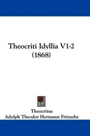 Theocriti Idyllia V1-2 (1868) (Latin Edition)