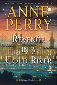 Revenge in a Cold River (A William Monk Novel)
