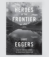 Heroes of the Frontier (Audio CD) (Unabridged)