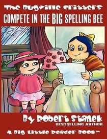 Compete in the Big Spelling Bee (The Bugville Critters #15, Lass Ladybug's Adventures Series, Deluxe Edition) (Lass Ladybug's Adventures Series, the Bugville Critters)