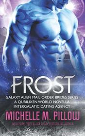 Frost: A Qurilixen World Novella (Galaxy Alien Mail Order Brides)
