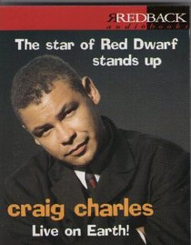 Craig Charles Live on Earth!: The Star of Red Dwarf Stands Up