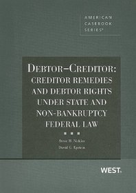Debtor-Creditor: Creditor Remedies and Debtor Rights Under State and Non-Bankruptcy Federal Law (American Casebook Series)