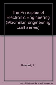 The Principles of Electrical Engineering and Electronics (Macmillan Engineering Craft Series)