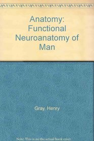 Anatomy: Functional Neuroanatomy of Man