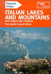 Signpost Guide Italian Lakes and Mountains: Plus Venice and the Vento, Liguria and Florence