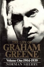 The Life of Graham Greene: Volume One 1904-1939