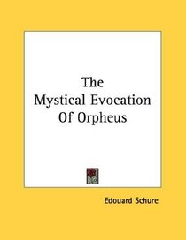 The Mystical Evocation Of Orpheus