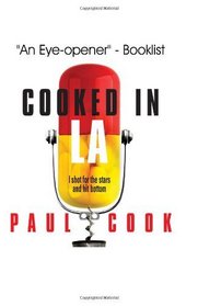 Cooked in LA: I shot for the stars and hit bottom (Volume 2)