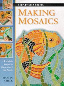 Step by Step Making Mosaics (Step-by-step crafts)